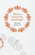 What Is Historical Sociology?