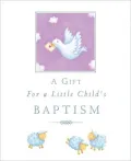 A Gift for a Little Child's Baptism. by Sophie Piper