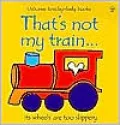That's Not My Train : Its Wheels Are Too Slippery