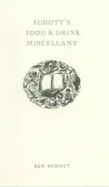 Schott's Food and Drink Miscellany
