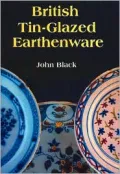 British Tin-Glazed Earthenware