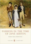 Fashion in the Time of Jane Austen (Shire Library)