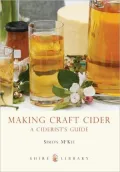 Making Craft Cider: A Ciderist's Guide