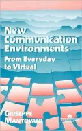 New Communication Environments: From Everyday to Virtual