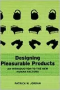Designing Pleasurable Products: An Introduction to the New Human Factors
