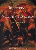 The Identity of the Scottish Nation : An Historic Quest