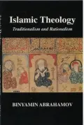 Islamic Theology: Traditionalism and Rationalism