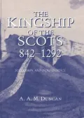 The Kingship of the Scots, 842-1292: Succession and Independence