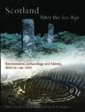 Scotland After the Ice Age: Environment, Archaeology and History 8000 BC-AD 1000