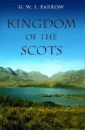 The Kingdom of the Scots: Government, Church and Society from the Eleventh to the Fourteenth Century