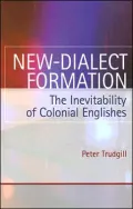 New-Dialect Formation: The Inevitability of Colonial Englishes