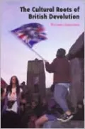 The Cultural Roots of British Devolution