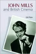 John Mills and British Cinema: Masculinity, Identity and Nation