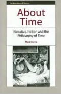 About Time: Narrative, Fiction and the Philosophy of Time