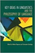 Key Ideas in Linguistics and the Philosophy of Language
