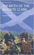 The Myth of the Jacobite Clans: The Jacobite Army in 1745