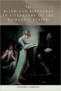 The Blind and Blindness in Literature of the Romantic Period