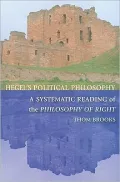 Hegel's Political Philosophy: A Systematic Reading of the Philosophy of Right