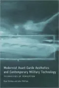 Modernist Avant-Garde Aesthetics and Contemporary Military Technology: Technicities of Perception