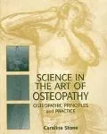Science in the Art of Osteopathy: Osteopathic Principles and Practice - Caroline Stone - Pap...