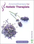 Aromatherapy for Holistic Therapists