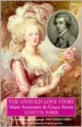 Untold Love Story : Marie Antoinette and Count Fersen
