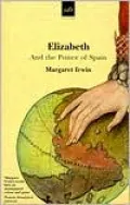 Elizabeth and the Prince of Spain, Vol. 1