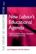 New Labour's New Educational Agenda Issues and Policies for Education and Training from 14+