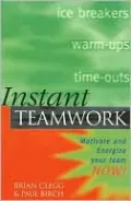 Instant Teamwork: Motivate and Energize Your Team Now!