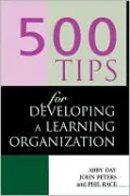 500 Tips for Developing a Learning Organization