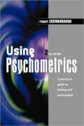 Using Psychometrics: A Practical Guide to Testing and Assessment