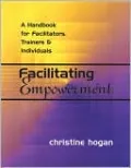 Facilitating Empowerment: A Handbook for Facilitators, Trainers and Individuals