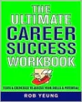 The Ultimate Career Success Workbook: Tests and Exercises to Assess Your Skills and Potential!