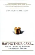 Having Their Cake: How the City and Big Bosses Are Consuming UK Business