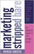 Marketing Stripped Bare: An Insider's Guide to the Secret Rules