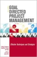 Goal Directed Project Management: Effective Techniques and Strategies