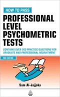 How to Pass Professional Level Psychometric Tests : Contains Practice Tests for IT, Finance and Recruitment