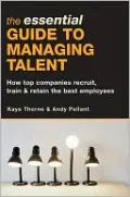 Essential Guide to Managing Talent: How Top Companies Recruit, Train, and Retain the Best Employees