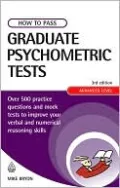 How to Pass Graduate Psychometric Tests: Essential Preparation for Numerical and Verbal Ability Tests Plus Personality Questionnaires