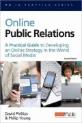 Online Public Relations: A Practical Guide to Developing an Online Strategy in the World of Social Media