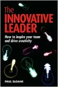 The Innovative Leader: How to Inspire Your Team and Drive Creativity