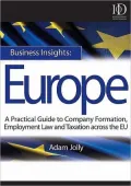 Business Insights: Europe: A Practical Guide to Company Formation, Employment Law and Taxation across the EU