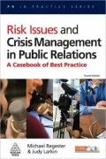 Risk Issues and Crisis Management in Public Relations: A Casebook of Best Practice