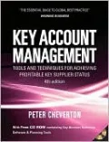 Key Account Management: Tools and Techniques for Achieving Profitable Key Supplier Status