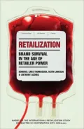 Retailization: Brand Survival in the Age of Retailer Power