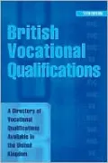 British Vocational Qualifications: A Directory of Vocational Qualifications Available in the United Kingdom