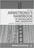 Armstrong's Handbook of Management and Leadership: A Guide to Managing Results