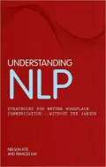 Understanding NLP: Strategies for Better Workplace Communication... Without the Jargon
