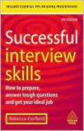 Successful Interview Skills: How to Prepare, Answer Tough Questions and Get Your Ideal Job