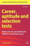 Career, Aptitude and Selection Tests: Match Your IQ, Personality and Abilities to Your Ideal Career
